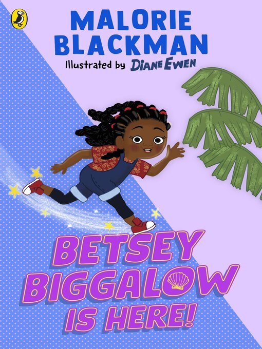 Title details for Betsey Biggalow Is Here! by Malorie Blackman - Wait list